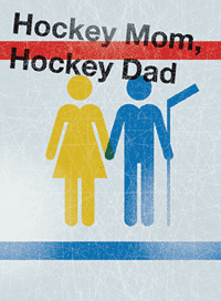 Hockey Mom, Hockey Dad